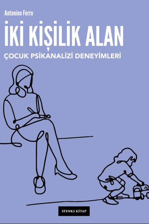İki Kişilik Alan & Çocuk Psikanalizi Deneyimleri