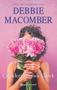 Çiçekleri Sevmek Gerek