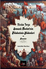 Osmanlı Devleti'nin Felaketinin Nedenleri ve Romenler