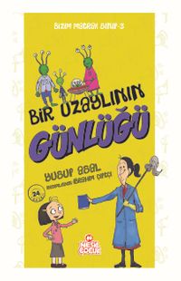 Bizim Matrak Sınıf Serisi 3 / Bir Uzaylının Günlüğü 