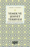 Yemek ve Şehvet Terbiyesi & Kitab&uuml; Kesri'ş-Şehveteyn