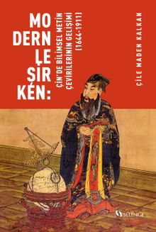 Modernleşirken: Çin'de Bilimsel Metin Çevirilerinin Gelişimi (1644-1911)