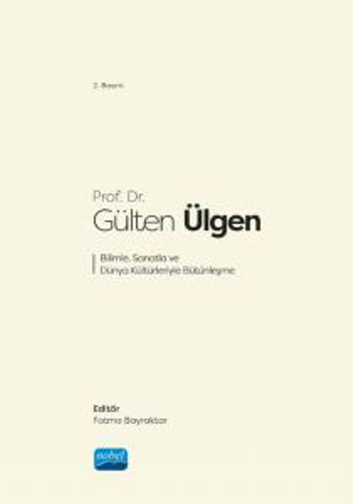 Prof. Dr. Gülten Ülgen Bilimle, Sanatla ve Dünya Kültürleriyle Bütünleşmek