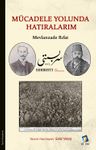 Mücadele Yolunda Hatıralarım 