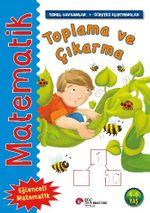 Matematik - Toplama ve Çıkarma (Temel Kavramlar, Öğretici Alıştırmalar)