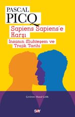 Sapiens Sapiens'e Karşı & İnsanın Muhteşem ve Trajik Tarihi