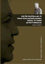 Kültür Politikaları ve İnsan Hakları Bağlamında Doğal ve Tarihi Çevreyi Korumak