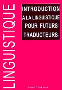 Introduction A La Linguistique Pour Futurs Traducteurs