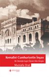 Kemalist Cumhuriyetin İnşası & Bir İdeolojik Aygıt Olarak &Uuml;lk&uuml; Dergisi