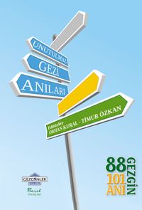 Unutulmaz Gezi Anıları & 88 Gezgin 101 Anı