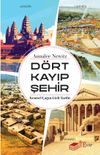 D&ouml;rt Kayıp Şehir & Kentsel &Ccedil;ağın Gizli Tarihi