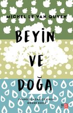 Beyin ve Doğa & Dünyanın Güzelliklerine Neden İhtiyacımız Var