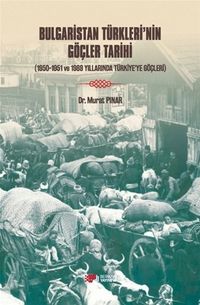 Bulgaristan Türkleri'nin Göçleri Tarihi & 1950-1951 Ve 1989 Yıllarında Türkiye'ye Göçleri