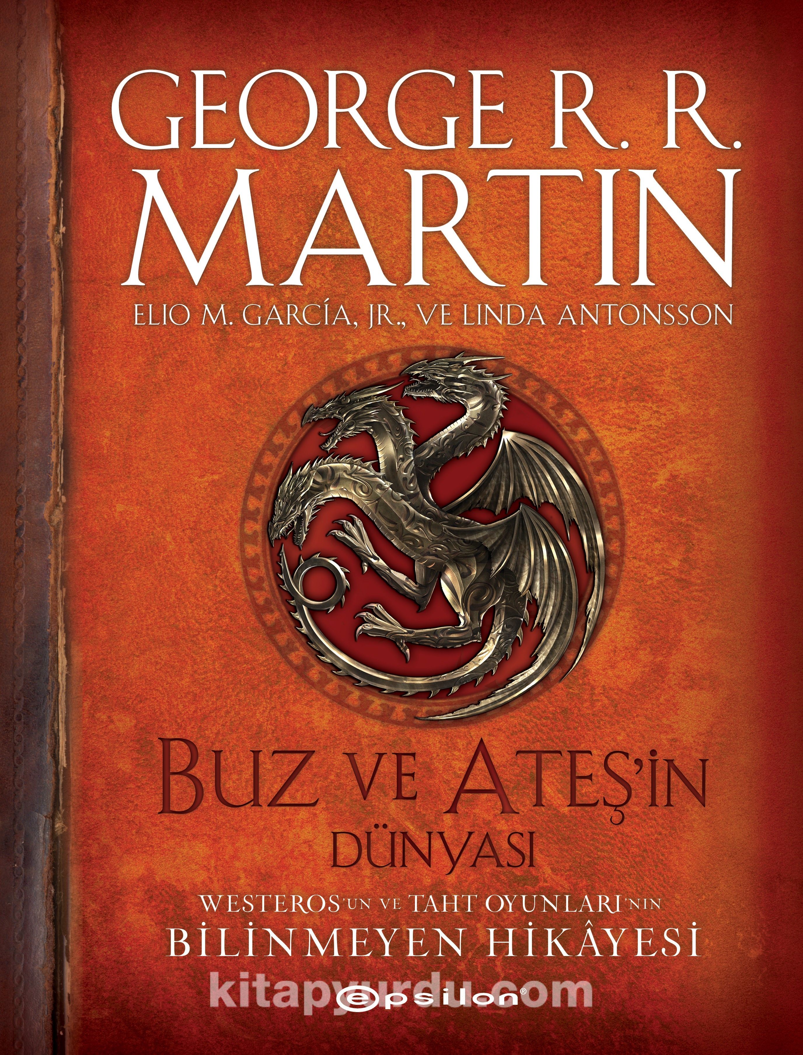 EPSİLON YAYINEVİ - <b>George</b> R.R. <b>Martin</b> - <b>GEORGE</b> R. R. <b>MARTIN</b>&apos;DEN W.