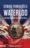 Waterloo & Dünyanın Kaderini Belirleyen Savaş