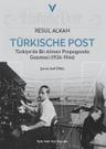 Türkische Post &amp; Türkiye'de Bir Alman Propaganda Gazetesi (1926-1944)