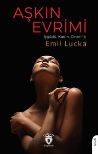 Aşkın Evrimi (İçgüdü, Kadın, Cinsellik)