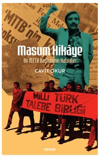 Masum Hikaye & Bir MTTB Başkanının Hatıraları