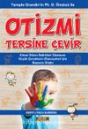 Otizmi Tersine Çevir & Temple Grandin'in Ph. D. Önsözü İle Erken Otizm Belirtileri Gösteren Küçük Çocukların Ebeveynleri İçin Başvuru Kitabı