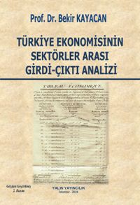 Türkiye Ekonomisinin Sektörler Arası Girdi-Çıktı Analizi