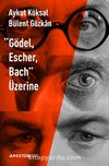 Gödel, Escher, Bach Üzerine