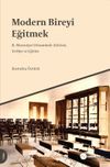 Modern Bireyi Eğitmek & II. Meşrutiyet D&ouml;nemi'nde Tedrisat, Terbiye ve Eğitim