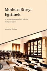Modern Bireyi Eğitmek & II. Meşrutiyet Dönemi'nde Tedrisat, Terbiye ve Eğitim