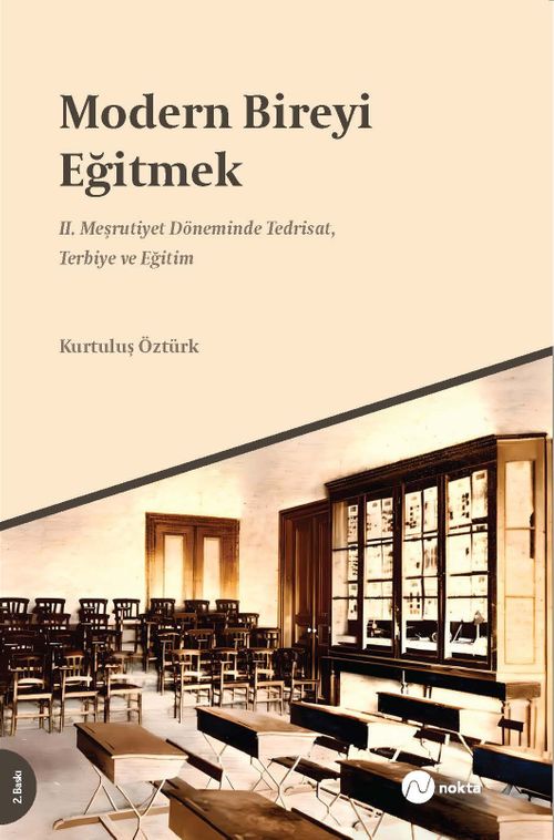 Modern Bireyi Eğitmek & II. Meşrutiyet Dönemi'nde Tedrisat, Terbiye ve Eğitim