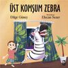 &Uuml;st Komşum Zebra
