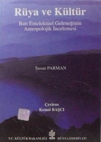 Rüya ve Kültür – Batı Entelektüel Geleneğinin Antropolojik İncelemesi (2-H-13)