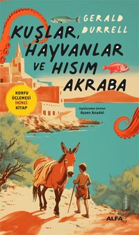 Kuşlar, Hayvanlar ve  Hısım Akraba / Korfu Üçlemesi İkinci Kitap