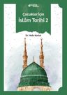 Çocuklar İçin İslam Tarihi 2