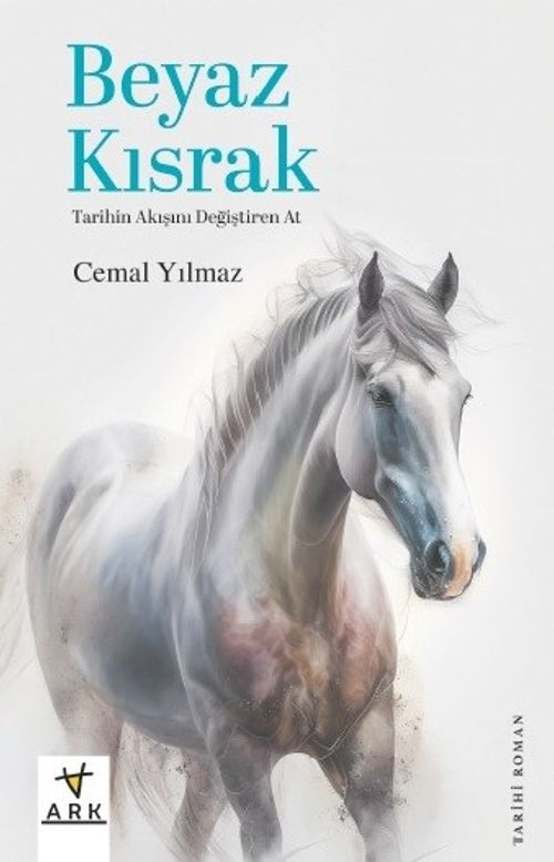 Beyaz Kısrak & Tarihin Akışını Değiştiren At