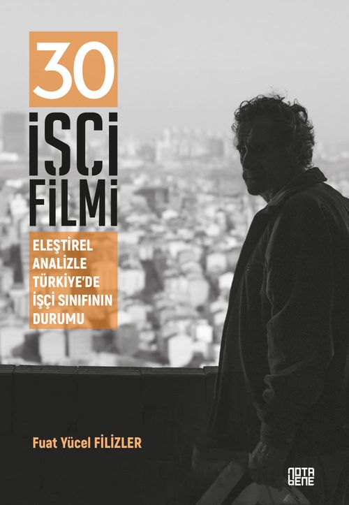 30 İşçi Filmi & Eleştirel Analizle Türkiye'de İşçi Sınıfının Durumu