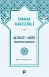 Nasihat&uuml;'l-M&uuml;l&ucirc;k Y&ouml;neticilere Nasihatler