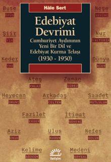 Edebiyat Devrimi & Cumhuriyet Aydınının Yeni Bir Dil ve Edebiyat Kurma Telaşı (1930-1950)