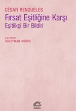 Fırsat Eşitliğine Karşı & Eşitlikçi Bir Bildiri
