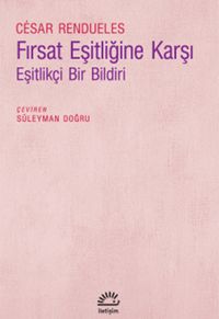 Fırsat Eşitliğine Karşı & Eşitlikçi Bir Bildiri