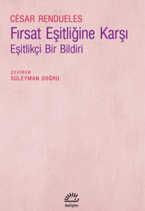 Fırsat Eşitliğine Karşı & Eşitlikçi Bir Bildiri