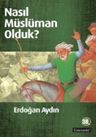 Nasıl Müslüman Olduk?