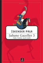 Şahane Gazeller 3 / Nabi, Nedim,Şeyh Galib