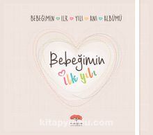 Bebeğimin İlk Yılı Anı Albümü - Bilinmeyen Yazar