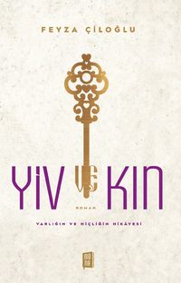 Yiv Kin & Varlığın ve Hiçliğin Hikayesi