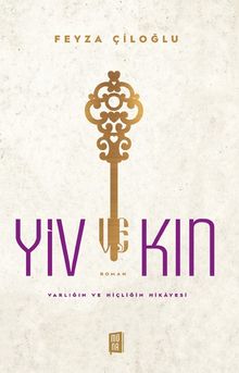 Yiv Kin & Varlığın ve Hiçliğin Hikayesi