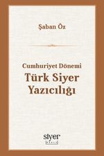 Cumhuriyet Dönemi Türk Siyer Yazıcılığı