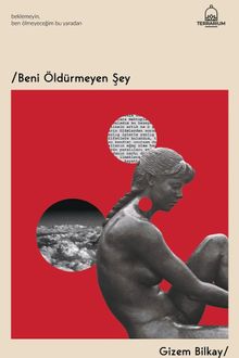 Beni Öldürmeyen Şey