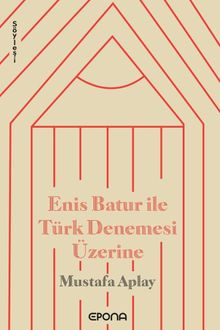 Enis Batur ile Türk Denemesi Üzerine