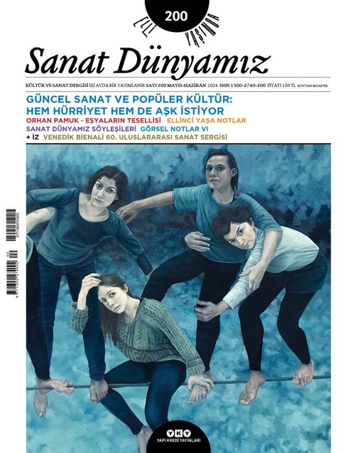 Sanat Dünyamız İki Aylık Kültür ve Sanat Dergisi Sayı:200 Mayıs-Haziran 2024