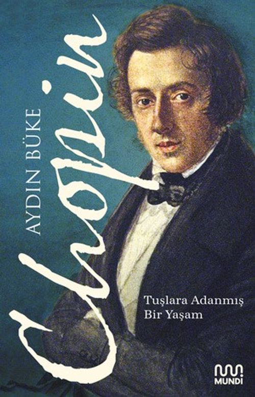 Chopin / Tuşlara Adanmış Bir Yaşam