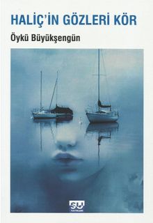 Haliç'in Gözleri Kör
